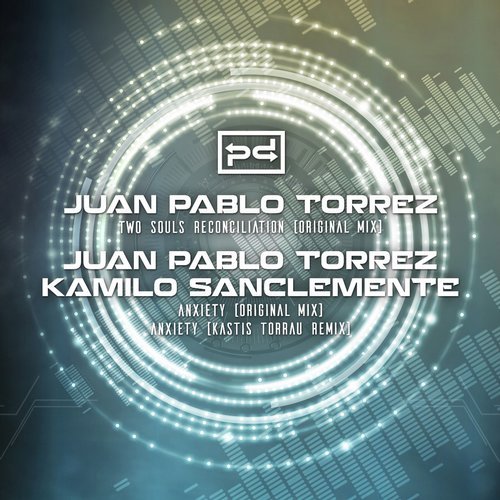 Juan Pablo Torrez, Kamilo Sanclemente – Two Souls Reconciliation / Anxiety [PSDI058]